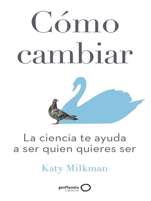 Title details for Cómo cambiar by Katy Milkman - Available